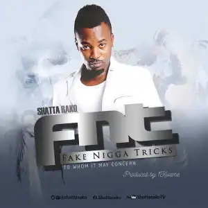 Shatta Rako - Fake Nigga Tricks